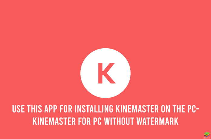 kinemaster for pc without watermark